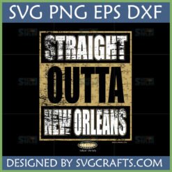 Distressed Straight Outta New Orleans SVG PNG DXF EPS design with black, gold, and white colors, featuring fleur-de-lis for Cricut and sublimation projects.