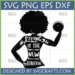 Strong is the New Beautiful SVG design featuring a black silhouette of a flexing woman holding a dumbbell.
