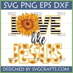 Love Like Jesus SVG with Sunflower Design for Christian Crafts