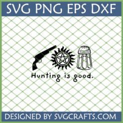 Supernatural Hunting is Good SVG design with shotgun, devil's trap, and salt shaker for Cricut and sublimation.