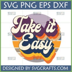 Retro 70s Groovy Take It Easy SVG PNG DXF EPS digital design for Cricut and sublimation