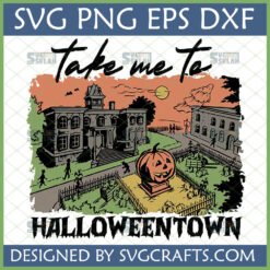 Vintage style 'Take Me To Halloweentown' SVG design with haunted mansion and jack-o'-lantern