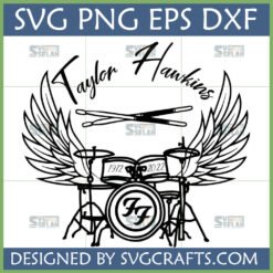 Taylor Hawkins Tribute SVG with winged drum kit, Foo Fighters logo, and dates 1972-2022 for Cricut and sublimation.