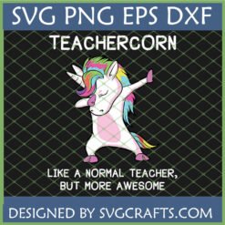 Teachercorn SVG Dabbing Unicorn digital file for teachers, featuring a rainbow-maned unicorn in a dab pose with 'Like a normal teacher, but more awesome' text.