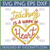 Teaching is a Work of Heart SVG PNG DXF EPS digital file for teacher appreciation gifts and crafts