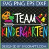 Colorful Team Kindergarten SVG design with school supplies like apple, pencil, crayon, bell, and artist palette, perfect for Back to School teacher crafts.