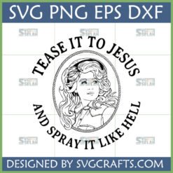 Dolly Parton Tease It To Jesus SVG digital design for Cricut and Silhouette