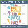 The Beach Is My Happy Place SVG design with colorful marine elements like starfish, seahorse, and shells.