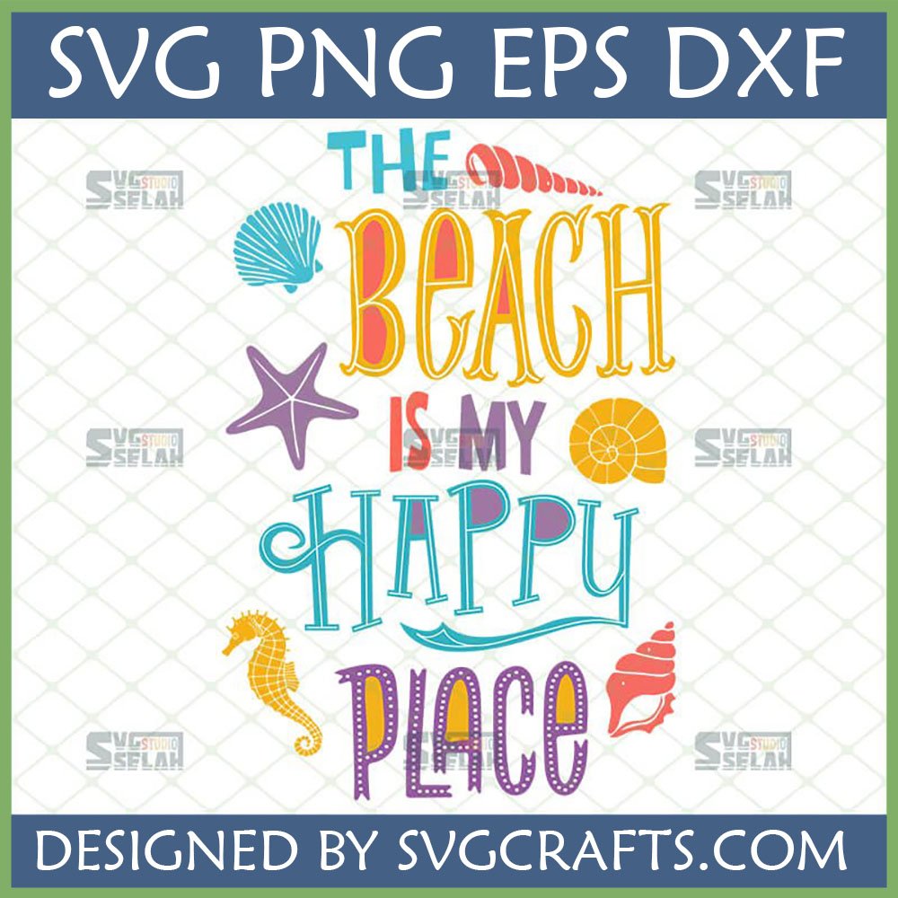 The Beach Is My Happy Place SVG design with colorful marine elements like starfish, seahorse, and shells.