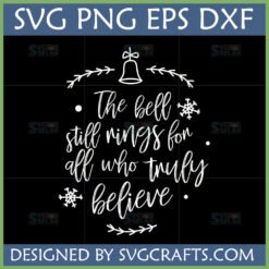 The Bell Still Rings Christmas SVG design with bell and snowflakes for Cricut crafts