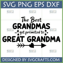 The Best Grandmas Get Promoted to Great Grandma SVG design with heart arrows for crafting