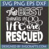 The Best Things in Life Are Rescued SVG design with paw prints for Cricut projects