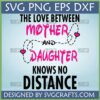Mother Daughter Love Knows No Distance SVG PNG DXF EPS digital file for Cricut Silhouette projects