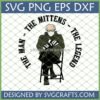 Bernie Sanders Mittens SVG - The Man, The Mittens, The Legend digital design for crafting