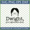 Dwight Ignorant Slut SVG - The Office Funny Quote Digital File for Cricut