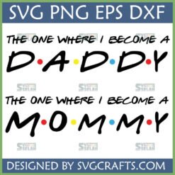 Friends Theme Pregnancy Announcement SVG Bundle with Daddy and Mommy designs for Cricut