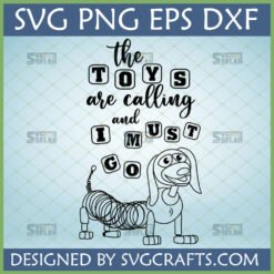 Toy Story Slinky Dog SVG with 'the Toys are calling and I MUST GO' quote for Cricut crafts.