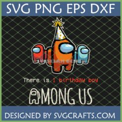 Among Us 1st Birthday Boy SVG design with orange crewmate wearing party hat and smaller red and blue crewmates.