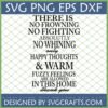 Happy Home Rules SVG design with text "No Frowning No Fighting Absolutely No Whining only Happy Thoughts & Warm Fuzzy Feelings Are Allowed In This Home thank you" for Cricut projects.
