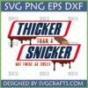 Thicker Than A Snicker SVG - Funny Body Positive Design for Cricut and Sublimation