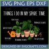 Funny Plant Lover SVG 'Things I Do In My Spare Time' design for Cricut and sublimation, featuring various houseplants, watering can, and gardening tools.