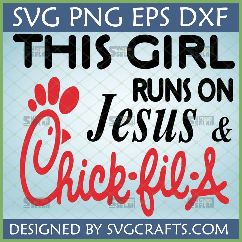 This Girl Runs On Jesus Chick-fil-A SVG digital design for Cricut and Silhouette, featuring a chicken paw print logo and text.