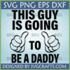 This Guy Is Going To Be A Daddy SVG design with two thumbs up for new dad pregnancy announcement