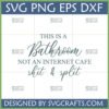 Funny Bathroom SVG design with "This is a Bathroom Not an Internet Cafe shit & split" text for Cricut projects.