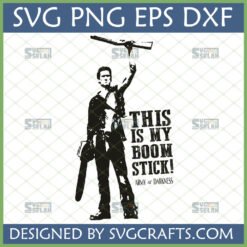 Army of Darkness Boomstick SVG with Ash Williams silhouette and "This is my boomstick!" quote for Cricut.