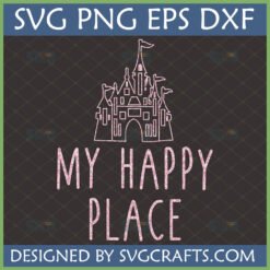 My Happy Place Castle SVG design with glittery pink outline text and castle, digital file for Cricut and sublimation