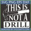 Funny 'This Is Not A Drill' Hammer SVG design by SVGcrafts for crafters and tool enthusiasts