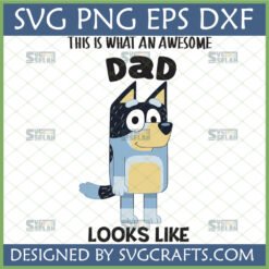 Awesome Bluey Dad SVG featuring Bandit Heeler, perfect for Father's Day gifts and custom T-shirts