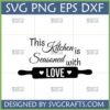 This Kitchen is Seasoned with LOVE SVG PNG DXF EPS digital design file for Cricut