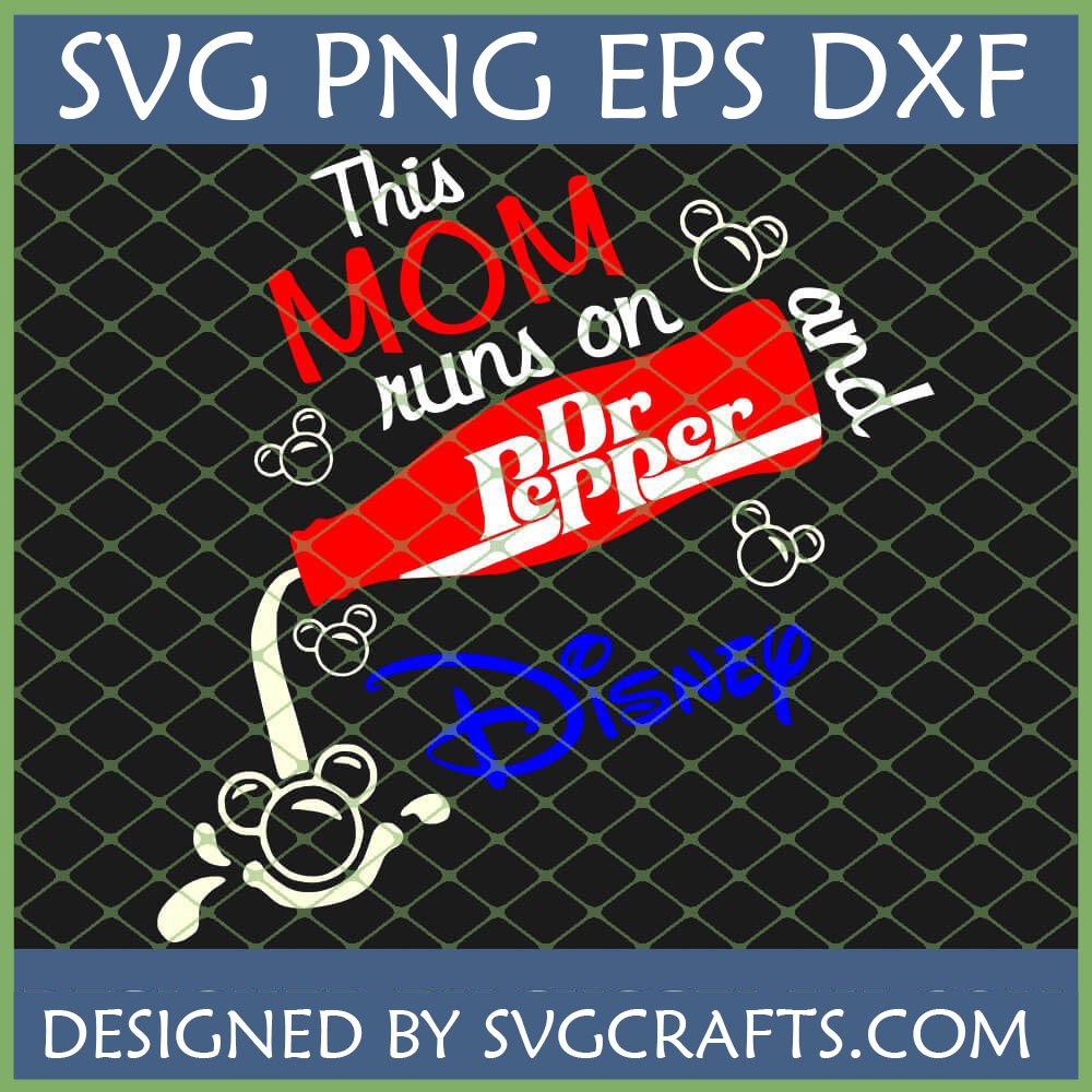 A 'This MOM runs on Dr Pepper and Disney' SVG design, featuring a Dr Pepper bottle pouring liquid that forms a Mickey Mouse head outline, surrounded by smaller Mickey bubbles. Ideal for Cricut and Silhouette projects.