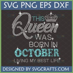 Queen Born in October SVG digital design with rhinestone effect for Cricut and Silhouette