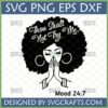 Thou Shalt Not Try Me Mood 24/7 SVG for Cricut featuring a Black woman with afro and praying hands.