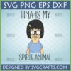 Tina Belcher from Bob's Burgers with text 'Tina is My Spirit Animal' SVG PNG EPS DXF file for crafts by SVGCrafts
