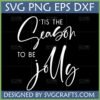 Tis The Season To Be Jolly SVG design for Christmas crafts