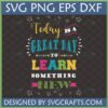 Colorful 'Today Is A Great Day To Learn Something New' SVG design on a chalkboard background with stars, including file formats SVG PNG EPS DXF.