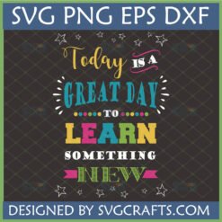 Colorful 'Today Is A Great Day To Learn Something New' SVG design on a chalkboard background with stars, including file formats SVG PNG EPS DXF.