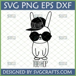 Too Hip Too Hop Rabbit SVG design with a cool bunny wearing sunglasses and a backward cap, perfect for Cricut projects.