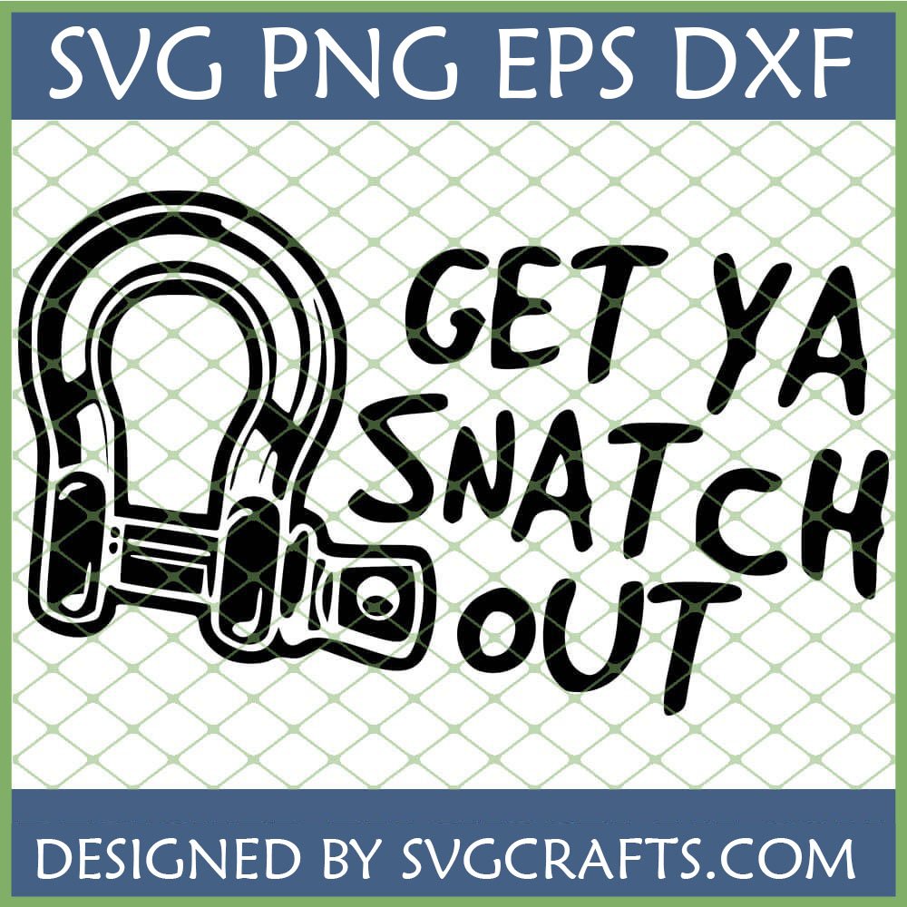 Funny Off Road SVG design featuring a black and white stylized recovery shackle and the text 'GET YA SNATCH OUT'.