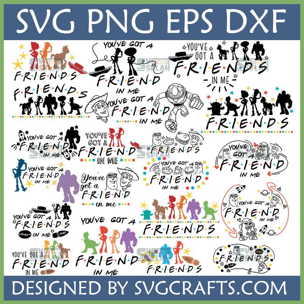 Collection of Toy Story Friends SVG designs featuring Woody, Buzz Lightyear, Jessie, and other characters with 'You've Got a Friend In Me' text, optimized for Cricut and sublimation.