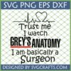 Trust Me I Watch Grey's Anatomy SVG digital design with heartbeat and heart graphic for Cricut and Silhouette projects.