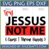 Funny Jesus Not Me SVG PNG DXF EPS digital design for Christian humor T-shirts and crafts