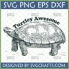 Turtley Awesome SVG Design featuring a detailed, hand-drawn tortoise illustration and witty text for crafting projects.