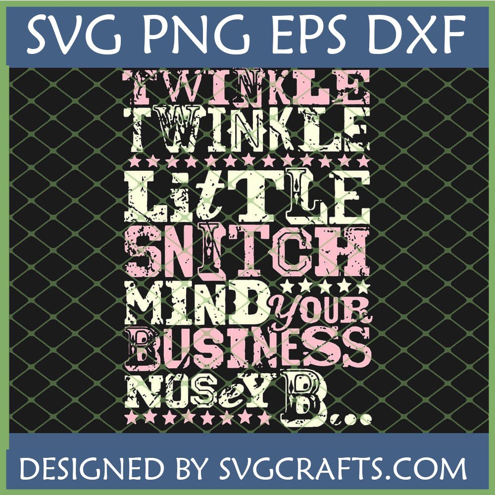 Funny Twinkle Twinkle Little Snitch SVG PNG EPS DXF distressed design for Cricut and sublimation