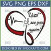 Until I See You Again SVG with Heartbeat and Red Heart Outline