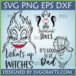 Ursula SVG Bundle with 'What's up Witches', 'Poor Unfortunate Souls', and 'It's Good To Be Bad' designs for Cricut