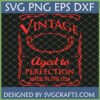 Vintage Aged to Perfection SVG design for Cricut and Silhouette, featuring a classic whiskey label style with 'Made in the USA' text.